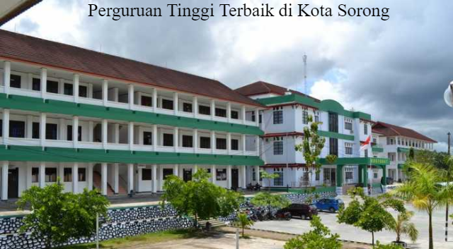 Daftar Perguruan Tinggi Terbaik di Kota Sorong Tahun 2023